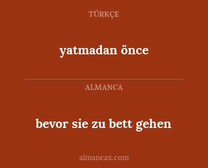 yatmadan önce - bevor sie zu bett gehen