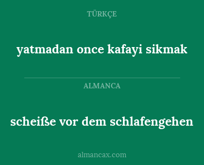 yatmadan once kafayi sikmak - scheiße vor dem schlafengehen