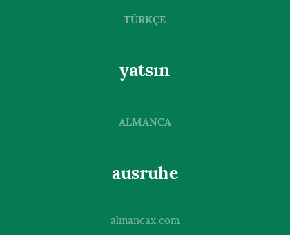 yatsın - ausruhe