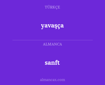 sanft - yavaşça