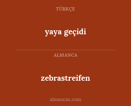 zebrastreifen - yaya geçidi