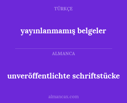 unveröffentlichte schriftstücke - yayınlanmamış belgeler