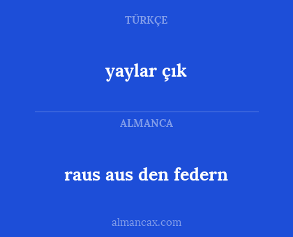 yaylar çık - raus aus den federn