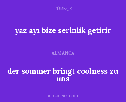 der sommer bringt coolness zu uns - yaz ayı bize serinlik getirir