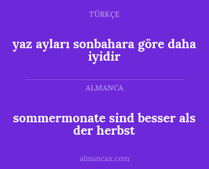 sommermonate sind besser als der herbst - yaz ayları sonbahara göre daha iyidir