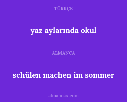schülen machen im sommer - yaz aylarında okul