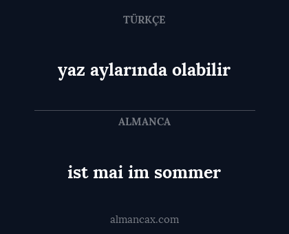 ist mai im sommer - yaz aylarında olabilir