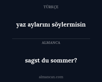 sagst du sommer? - yaz aylarını söylermisin