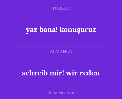 schreib mir! wir reden - yaz bana! konuşuruz