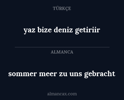 yaz bize deniz getiriir - sommer meer zu uns gebracht