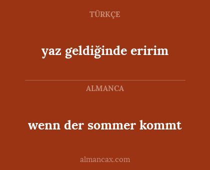 wenn der sommer kommt - yaz geldiğinde eririm
