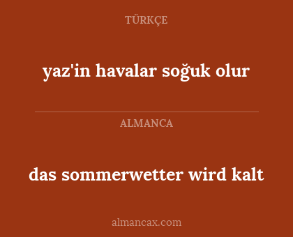 das sommerwetter wird kalt - yaz'in havalar soğuk olur