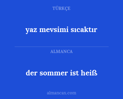 yaz mevsimi sıcaktır - der sommer ist heiß