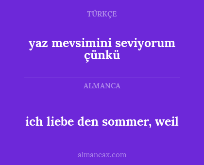 ich liebe den sommer, weil - yaz mevsimini seviyorum çünkü