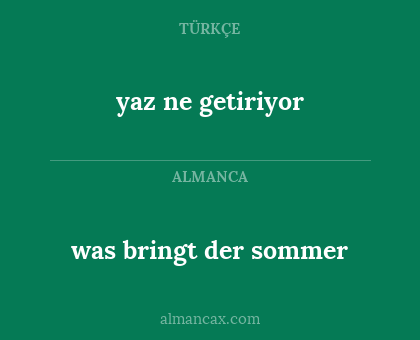 yaz ne getiriyor - was bringt der sommer