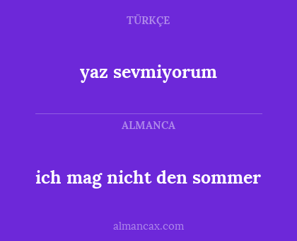 yaz sevmiyorum - ich mag nicht den sommer