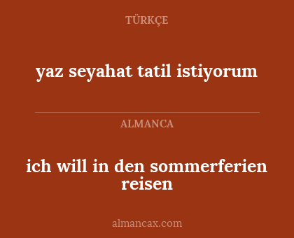 ich will in den sommerferien reisen - yaz seyahat tatil istiyorum