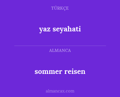yaz seyahati - sommer
reisen