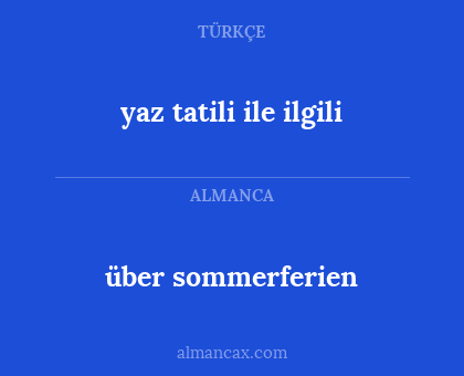 yaz tatili ile ilgili - über sommerferien