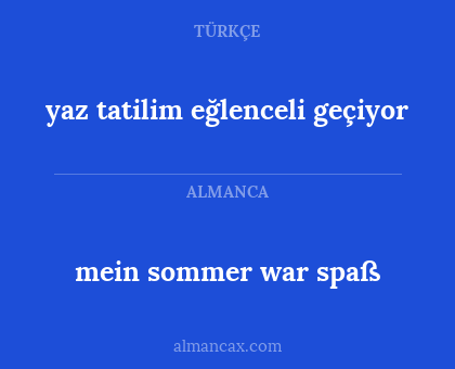 mein sommer war spaß - yaz tatilim eğlenceli geçiyor