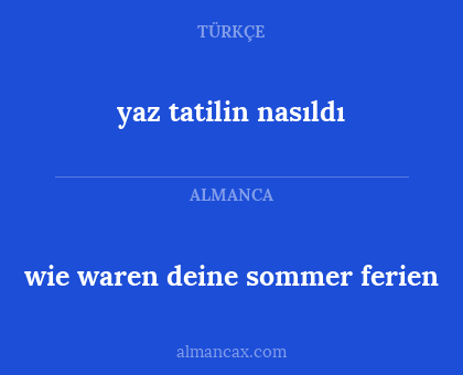 wie waren deine sommer ferien - yaz tatilin nasıldı