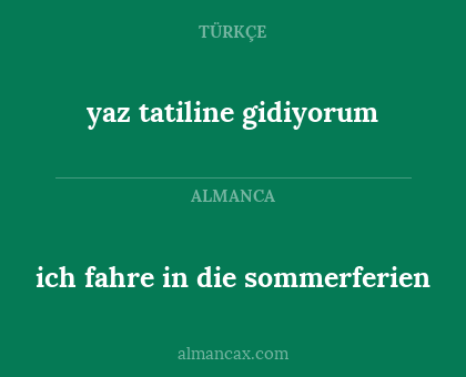 ich fahre in die sommerferien - yaz tatiline gidiyorum