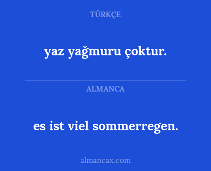 es ist viel sommerregen. - yaz yağmuru çoktur.