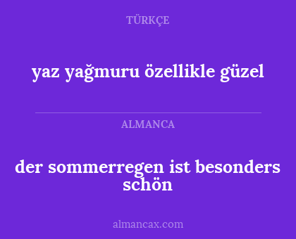 der sommerregen ist besonders schön - yaz yağmuru özellikle güzel