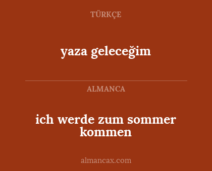 yaza geleceğim - ich werde zum sommer kommen