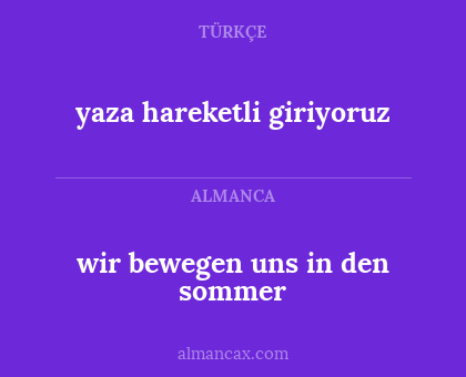 wir bewegen uns in den sommer - yaza hareketli giriyoruz
