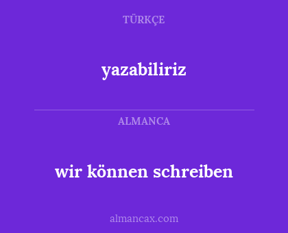 yazabiliriz - wir können schreiben