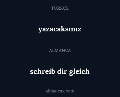 yazacaksınız - schreib dir gleich