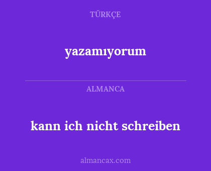 yazamıyorum - kann ich nicht schreiben
