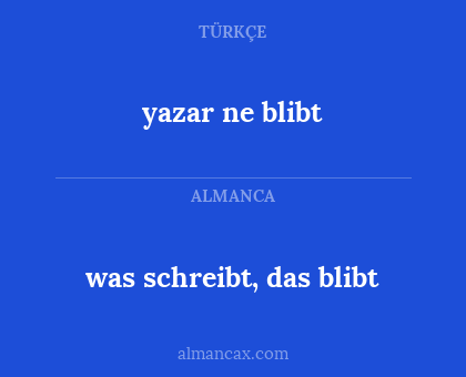 yazar ne blibt - was schreibt, das blibt