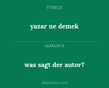 was sagt der autor? - yazar ne demek