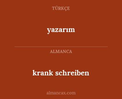 krank schreiben - yazarım