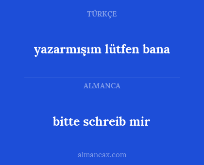 yazarmışım lütfen bana - bitte schreib mir