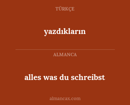 yazdıkların - alles was du schreibst