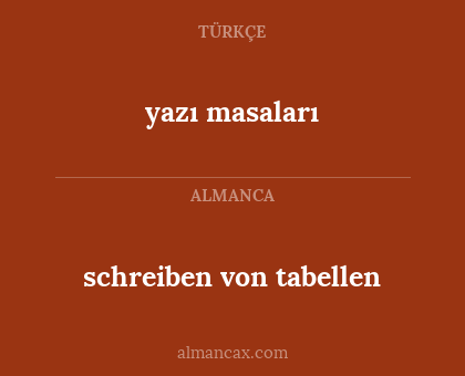 schreiben von tabellen - yazı masaları
