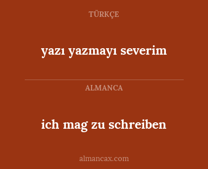 ich mag zu schreiben - yazı yazmayı severim