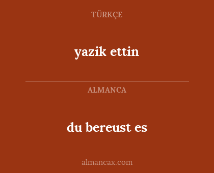 yazik ettin - du bereust es