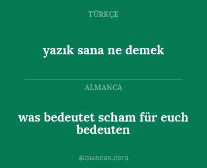 was bedeutet scham für euch bedeuten - yazık sana ne demek