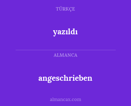 angeschrieben - yazıldı