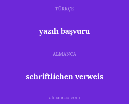 yazılı başvuru - schriftlichen verweis