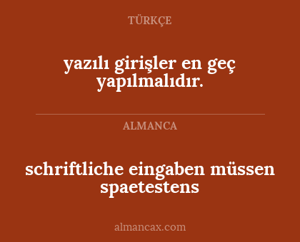 yazılı girişler en geç yapılmalıdır. - schriftliche eingaben müssen spaetestens