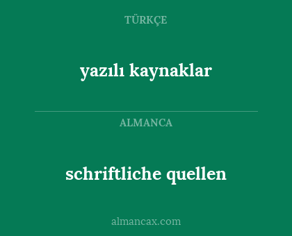 schriftliche quellen - yazılı kaynaklar