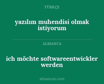 ich möchte softwareentwickler werden - yazılım muhendisi olmak istiyorum