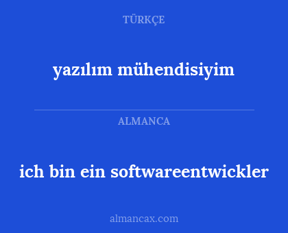 ich bin ein softwareentwickler - yazılım mühendisiyim