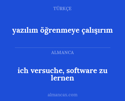 yazılım öğrenmeye çalışırım - ich versuche, software zu lernen