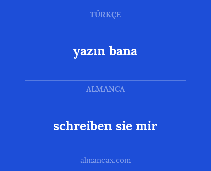 schreiben sie mir - yazın bana